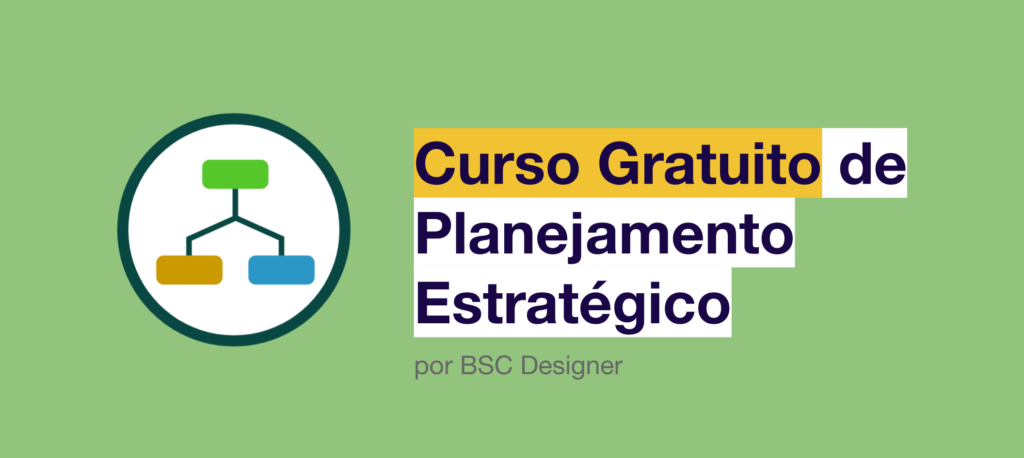 Curso Gratuito de Planejamento Estratégico por BSC Designer